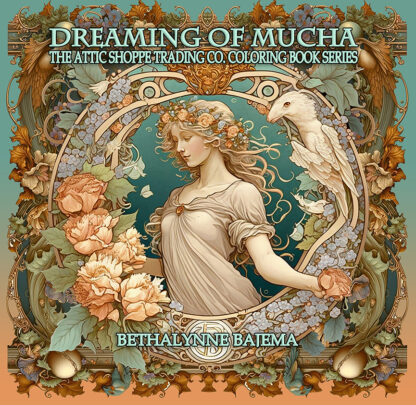 The Attic Shoppe Trading Co Coloring Book Series Dreams of Mucha