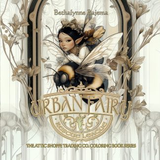 The Urban Fairy Rescue League Coloring Book - Bethalynne Bajema